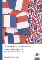 Grammaire contrastive français-anglais. Pour étudiants internationaux di Bianca Maria San Pietro edito da UTET Università