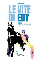 Le vite di Edy. Gubellini, un mito dell'ippica italiana di Massimo Gagliani edito da Guerini e Associati