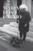 Maria Luisa Carnio. La vita, l'amore, il canto edito da Editoriale Programma