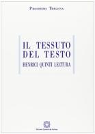 Il tessuto del testo. Henrici Quinti lectura di Prospero Trigona edito da Edizioni Scientifiche Italiane
