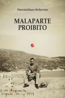 Malaparte proibito di Massimiliano Bellavista edito da Betti Editrice