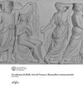 Accademia di Belle Arti di Firenze. Bassorilievi ottocenteschi di Sandro Bellesi edito da EDIFIR