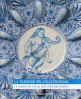 La passione del collezionismo. La ceramica di Laterza nella collezione Tondolo edito da Congedo