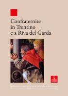 Confraternite in Trentino e a Riva del Garda edito da Cierre Edizioni