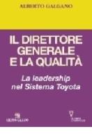 Il direttore generale e la qualità. La leadership nel Sistema Toyota di Alberto Galgano edito da Guerini e Associati