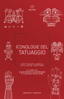 Iconologie del tatuaggio. Scritture del corpo e oscillazioni identitarie edito da Meltemi
