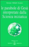 Le parabole di Gesù interpretate dalla scienza iniziatica di Omraam Mikhaël Aïvanhov edito da Prosveta