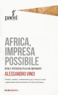 Africa, impresa possibile. Sfide e potenzialità di un continente di Alessandro Vinci edito da Paesi Edizioni