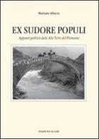 Ex sudore populi. Appunti politici delle Alte Terre del Piemonte vol.19 di Mariano Allocco edito da Agami