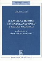 Il lavoro a termine tra modello europeo e regole nazionali di Mariapaola Aimo edito da Giappichelli