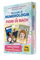 Manuale di numerologia e Fiori di Bach. Con Carte di Giancarlo Valli, Anna Rosaria De Thomasis edito da Macro Edizioni