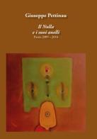Il nulla e i suoi anelli. Poesie 2009-2016 di Giuseppe Pettinau edito da Edizioni Centro Culturale Man Ray