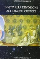Invito alla devozione agli angeli custodi di Marcello Stanzione edito da Villadiseriane