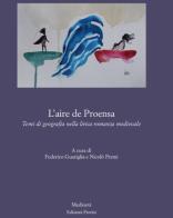 L'aire de Proensa. Temi di geografia nella lirica romanza medievale edito da Fiorini