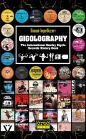 Gigolography. The international gigolo records history book di Giosuè Impellizzeri edito da CRAC Edizioni