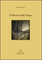 Il mistero della Timpa di Anton Phibes edito da Edizioni Momenti-Ribera