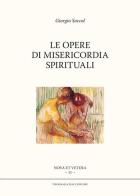 Le opere di misericordia spirituali di Giorgio Soccol edito da Tipografia Piave