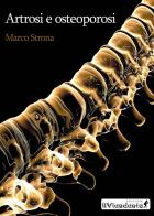 Artrosi e osteoporosi di Marco Strona edito da IlViandante