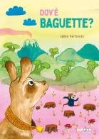 Dov'è baguette? di Anne Herbauts edito da Gallucci Balloon