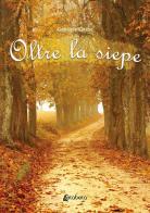 Oltre la siepe di Gabriele Cirese edito da EBS Print