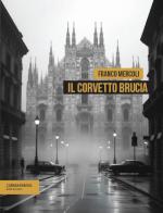 Il Corvetto brucia di Franco Mercoli edito da isenzatregua