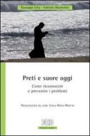 Preti e suore oggi. Come riconoscere e prevenire i problemi di Giuseppe Crea, Fabrizio Mastrofini edito da EDB