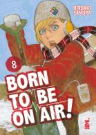 Born to be on air! vol.8 di Hiroaki Samura edito da Star Comics