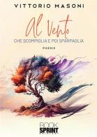 Al vento di Vittorio Masoni edito da Booksprint
