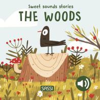The woods. Sweet sounds stories. Ediz. a colori di Giulia Pesavento, Nelli Aghekyan edito da Sassi