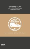 AntiOrario Tour 2019. Un viaggio, un libro, un catalogo di Giuseppe Civati, Stefano Catone edito da People