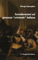 Considerazioni sul processo «criminale» italiano di Giorgio Spangher edito da Giappichelli
