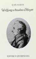 Wolfgang Amadeus Mozart di Karl Barth edito da Queriniana