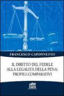 Il diritto del fedele alla legalità della pena: profili comparativi di Francesco Caponnetto edito da Lateran University Press