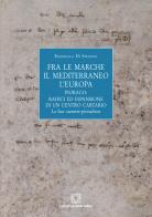 Fra le Marche, il Mediterraneo, l'Europa di Emanuela Di Stefano edito da Edizioni Scientifiche Italiane
