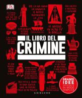 Il libro del crimine. Grandi idee spiegate in modo semplice edito da Gribaudo