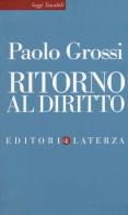 Ritorno al diritto di Paolo Grossi edito da Laterza