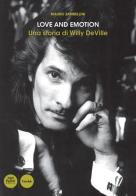 Love and emotion. Una storia di Willy DeVille di Mauro Zambellini edito da Pacini Editore