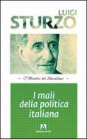I mali della politica italiana di Luigi Sturzo edito da Armando Editore