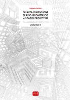 Quarta dimensione. Spazio geometrico e spazio proiettivo vol.2 di Raffaele Pividori edito da CLEUP