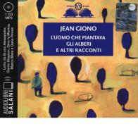 L' uomo che piantava gli alberi e altri racconti. Audiolibro. CD Audio formato MP3 di Jean Giono edito da Salani