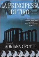 La principessa di Tiro vol.2 di Adriana Crotti edito da Hobby & Work Publishing
