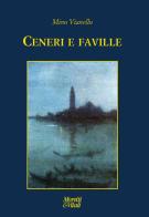 Ceneri e faville di Mino Vianello edito da Moretti & Vitali