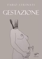 Gestazione di Fabio Strinati edito da Ass. Culturale Il Foglio