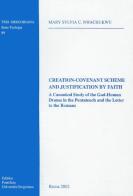 Creation-Covenant Scheme and Justification by Faith. A Canonical Study of the God-Human Drama in the Pentateuch and the Letter to the Romans di Mary S. Nwachukwu edito da Pontificia Univ. Gregoriana