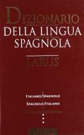 Dizionario della lingua spagnola. Italiano-spagnolo, spagnolo-italiano edito da Larus
