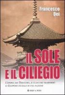 Il sole e il ciliegio. L'epopea dei Tokugawa, il clan che trasformò il Giappone feudale in una nazione di Francesco Dei edito da Hobby & Work Publishing