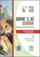 Dove'l sì suona. Per le Scuole superiori. Con espansione online vol.2 di Claudio Marazzini, Simone Fornara, Luca Daino edito da D'Anna