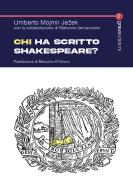 Chi ha scritto Shakespeare? di Umberto Mojmir Jezek, Marianna Iannaccone edito da Graus Edizioni