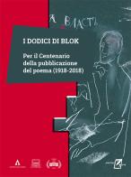 I dodici di Blok. Per il centenario della pubblicazione del poema (1918-2018) edito da WriteUp