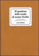 Il quaderno delle ricette di nonna Cecilia di M. Cecilia Merzari edito da Kellermann Editore